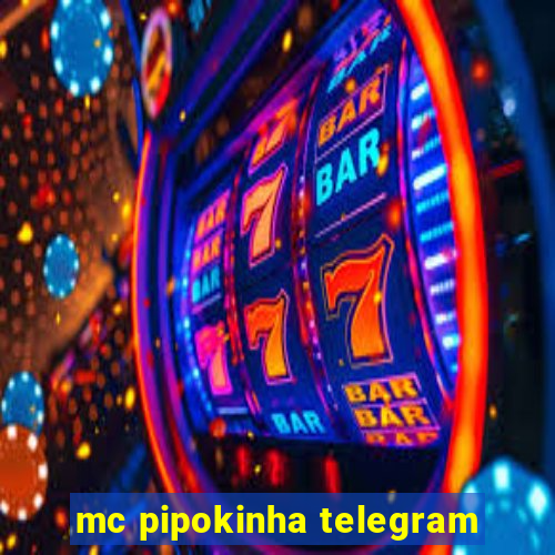 mc pipokinha telegram